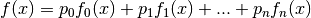 f(x) = p_0f_0(x) + p_1f_1(x) + ... + p_nf_n(x)